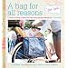 A Bag for All Reasons: 12 All-New Bags and Purses to Sew for Every Occasion