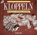 Kl&ouml;ppeln: Handbuch mit 400 Tricks und Kniffen