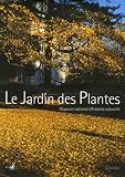 Le Jardin des Plantes : Mus�um national d'Histoire naturelle