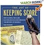 The Joy of Keeping Score: How Scoring the Game Has Influenced and Enhanced the History of Baseball