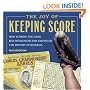The Joy of Keeping Score: How Scoring the Game Has Influenced and Enhanced the History of Baseball