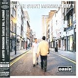 (What's the Story) Morning Glory?