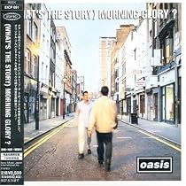 (What's the Story) Morning Glory?