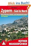 Zypern: S�d & Nord. Die 50 sch�nsten K�sten- und Bergwanderungen in Nord- und S�dzypern