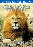 Where Lions Roar: Ten More Years of African Hunting