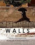 Walls : Israel and Palestine