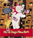 It's Still a Dog's New York It's Still a Dog's New York: A Book of Healing a Book of Healing