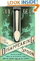 The Disappearing Spoon: And Other True Tales of Madness, Love, and the History of the World from the Periodic Table of the Elements