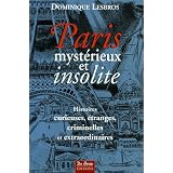 Paris myst�rieux et insolitepar Dominique Lesbros