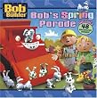Bob's Spring Parade (Bob the Builder)