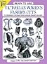 Ready-to-Use Victorian Women's Fashion Cuts: 277 Different Copyright-Free Designs Printed One Side (Dover Clip-Art Series)
