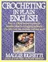 Crocheting in Plain English: Easy-To-Follow Lessons in Patterns, Sensible Solutions to Nagging Problems, the Only Book Any Crocheter Will Ever Need