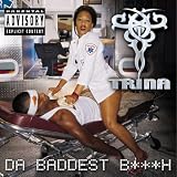 Da Baddest B***h [Explicit]