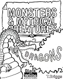 Black and White - Monsters & Mythical Creatures - Dragons (Black and White Picture Books)