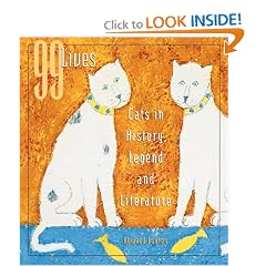 99 Lives: Cats in History, Legend, and Literature