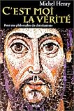 C'est moi la vérité
