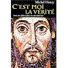C'est moi la v�rit�
