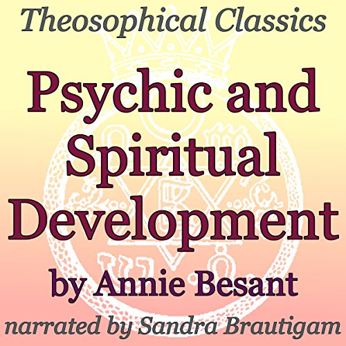 Psychic and Spiritual Development: Theosophical Classics