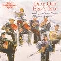 Dear Old Erin's Isle: Irish Traditional Music from America