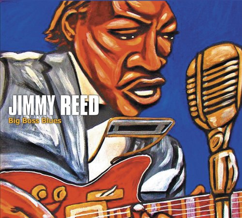 Jimmy Reed - Big Boss Blues - Zortam Music