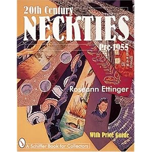20th Century Neckties: Pre-1955 (Schiffer Book for Collectors)