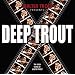 Deep Trout