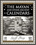 The Mayan and Other Ancient Calendars
