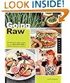 Going Raw: Everything You Need to Start Your Own Raw Food Diet and Lifestyle Revolution at Home
