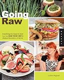  : Going Raw: Everything You Need to Start Your Own Raw Food Diet and Lifestyle Revolution at Home