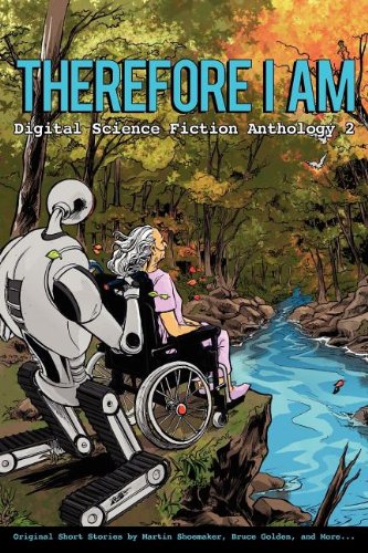 Therefore I Am: Digital Science Fiction Anthology