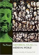 The Penguin Historical Atlas of the Medieval World