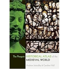 The Penguin Historical Atlas of the Medieval World (Penguin Historical Atlas)