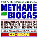 21st Century Essential Guide to Methane and Biogas: Landfill Methane and Manure for Energy, AgStar Program, Recovery and Mitigation, Greenhouse Gas Emissions ... Biofuels, Bioenergy, and Biobased Products