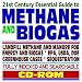 21st Century Essential Guide to Methane and Biogas: Landfill Methane and Manure for Energy, AgStar Program, Recovery and Mitigation, Greenhouse Gas ... Biofuels, Bioenergy, and Biobased Products