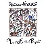 Glass Houses