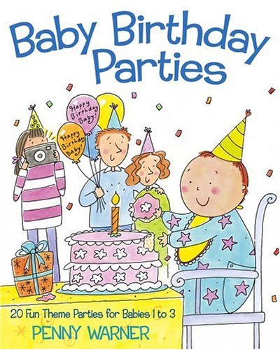 Baby Birthday Parties (Children's Party Planning 