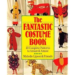 The Fantastic Costume Book: 40 Complete Patterns to Amaze and Amuse