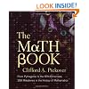 Math Book, The (Sterling Milestones): From Pythagoras to the 57th Dimension, 250 Milestones in the History of Mathematics