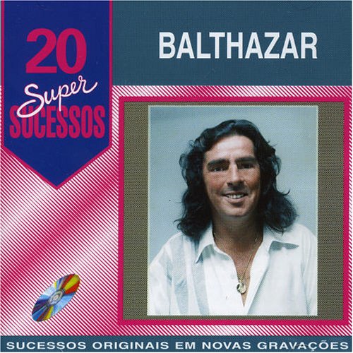 Balthazar - 20 Supersucessos - Zortam Music