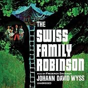 The Swiss Family Robinson | [Johann David Wyss]