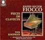 Joseph Hector Fiocco: Pi�ces de Clavecin - Ton Koopman