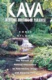 Kava: Medicine Hunting in Paradise: The Pursuit of a Natural Alternative to Anti-Anxiety Drugs and Sleeping Pills