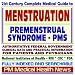 21st Century Complete Medical Guide to Menstruation, Premenstrual Syndrome (PMS), Dysmenorrhea: Authoritative Government Documents, Clinical References, ... Information for Patients and Physicians