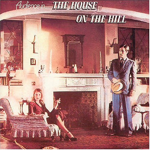 Audience - The House On The Hill - Zortam Music