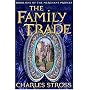 The Family Trade (The Merchant Princes, Book 1) by Charles Stross
