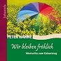 Wir bleiben fr�hlich: Wertvolles zum Geburtstag