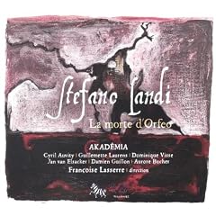 Landi - La morte d'Orfeo / Auvity, Laurens, Visse, van Elsacker, Guillon, Bucher, Akad�mia, Lasserre