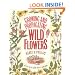 Growing and Propagating Wild Flowers: An East-to-Use Guide for All Gardeners