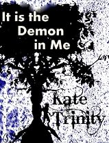 Click to Download Free Kindle Book -> It is the Demon in Me