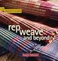Rep Weave and Beyond (The Weaver's Studio series)